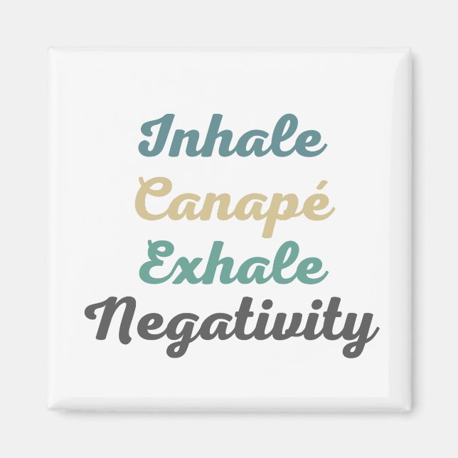 Inhale Canapé Exhale Negtivity Magnet (Framsidan)