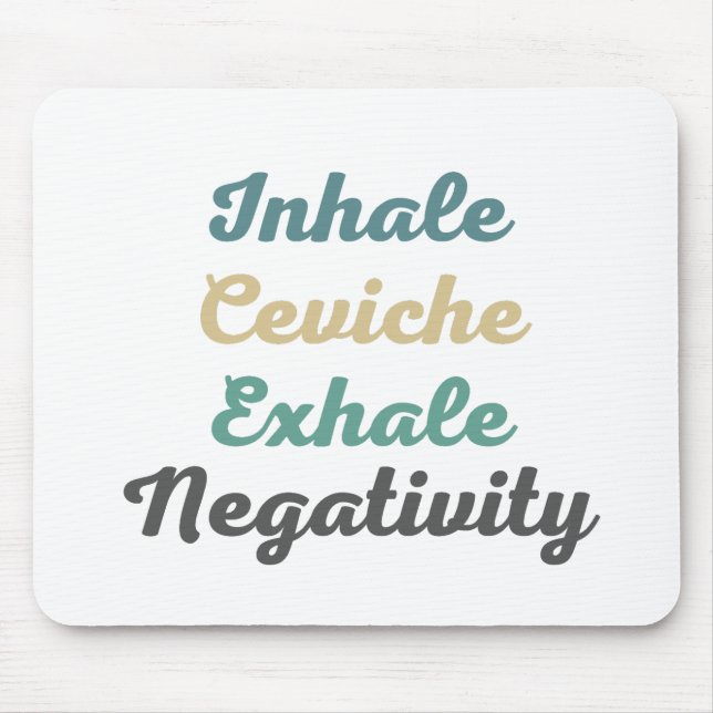 Inhale Ceviche Exhale Negtivity Mouse Pad Musmatta (Framsidan)