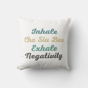 Inhale Cha Siu Bao Exhale Negtivity Dekorativ kudd Kudde