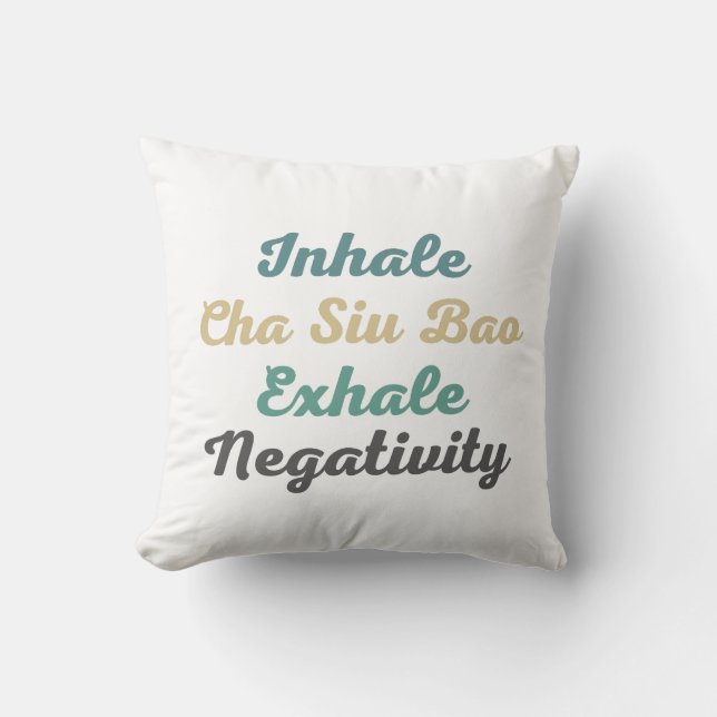 Inhale Cha Siu Bao Exhale Negtivity Dekorativ kudd Kudde (Framsida)