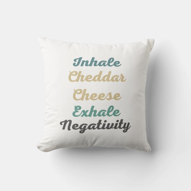 Inhale Cheddar Cheese Exhale Negativitativitet Kudde (Framsida)