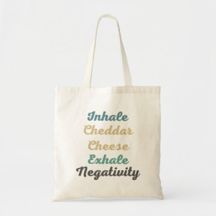 Inhale Cheddar Cheese Exhale Negativitativitet Tygkasse