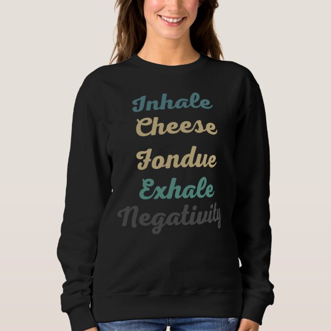 Inhale Cheese Fondue Exhale Negatiativitetskjorta T Shirt (Framsida)