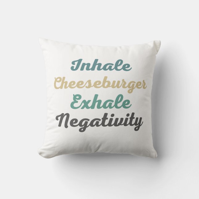 Inhale Cheeseburger Exhale Negativitet Dekorativ k Kudde (Framsida)