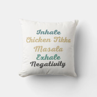 Inhale Chicken Tikka Masala Exhale Negativitativit Kudde