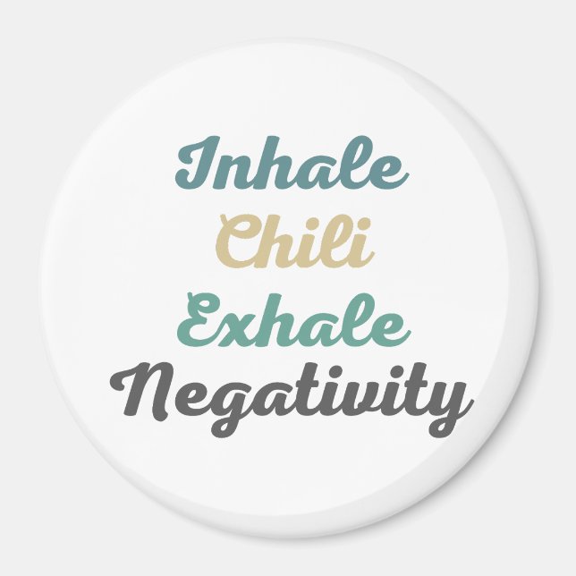 Inhale Chili Exhale Negtivity Magnets Magnet (Framsidan)