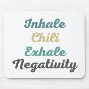 Inhale Chili Exhale Negtivity Mouse Pad Musmatta