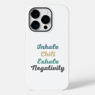 Inhale Chili Exhale Negtivity Phone Case