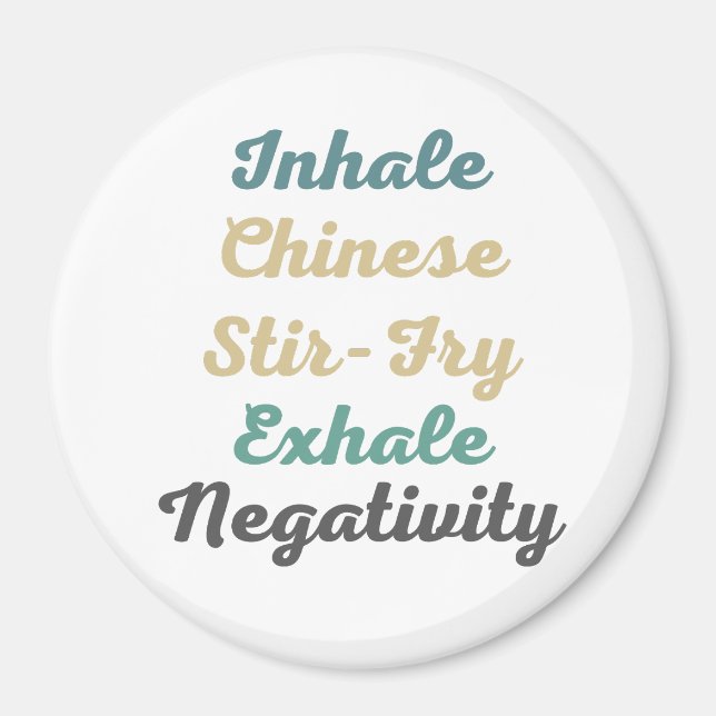 Inhale Chinese Stir-Fry Exhale Negtivity Magnets Magnet (Framsidan)