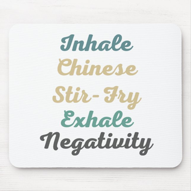 Inhale Chinese Stir-Fry Exhale Negtivity MousePad Musmatta (Framsidan)