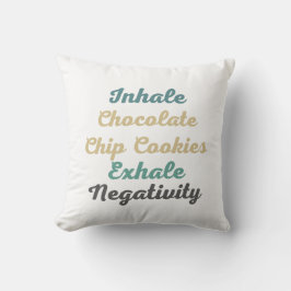 Inhale Chocolate Chip Cookies Exhale Negativitet Kudde