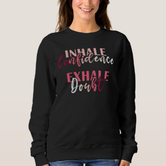 Inhale Confidence Exhale Doubt Inspiring Mental He T Shirt