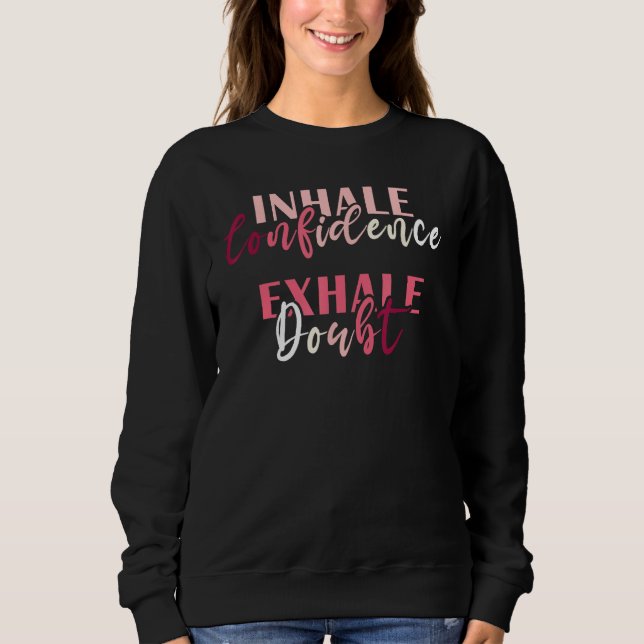 Inhale Confidence Exhale Doubt Inspiring Mental He T Shirt (Framsida)