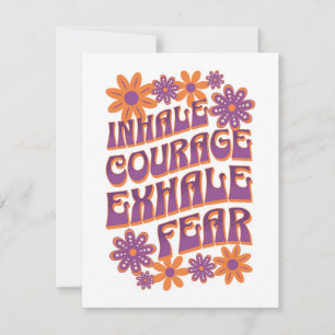 Inhale Courage - Exhale Fear Julkort