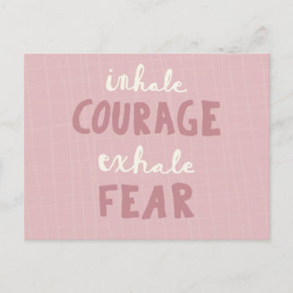 Inhale Courage Exhale Fear Vykort