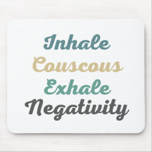 Inhale Couscous Exhale Negtivity Mouse Pad Musmatta