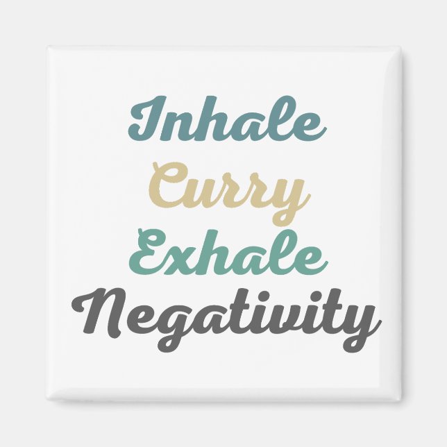 Inhale Curry Exhale Negtivity Magnets Magnet (Framsidan)