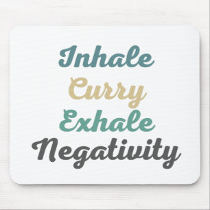 Inhale Curry Exhale Negtivity Mouse Pad Musmatta