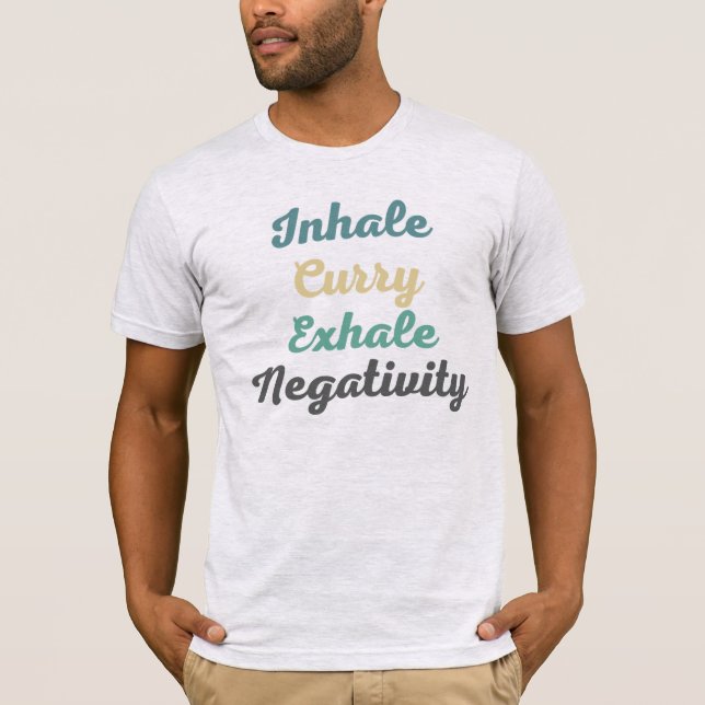 Inhale Curry Exhale Negtivity T-Shirt (Framsida)
