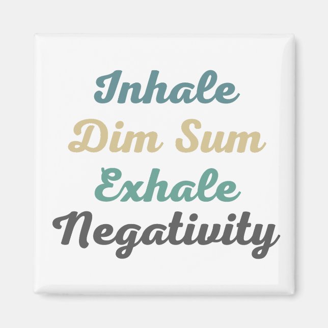 Inhale Dim Sum Exhale Negativitet Magnet (Framsidan)