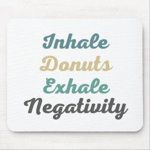 Inhale Donuts Exhale Negativitet Mouse Pad Musmatta