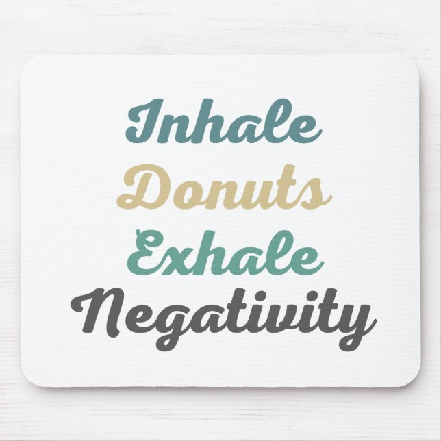 Inhale Donuts Exhale Negativitet Mouse Pad Musmatta (Framsidan)