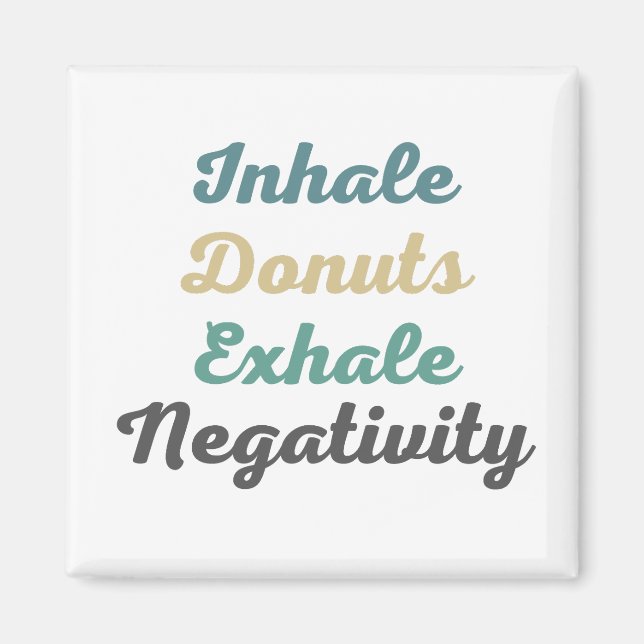 Inhale Donuts Exhale Negtivity Magnets Magnet (Framsidan)