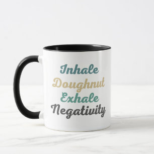 Inhale Doughnut Exhale Negtivity Mugg och Kopp