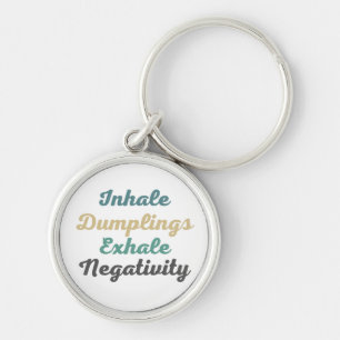 Inhale Dumplings Exhale Negtivity Keychains Rund Silverfärgad Nyckelring