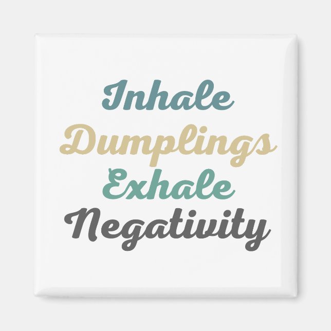 Inhale Dumplings Exhale Negtivity Magnets Magnet (Framsidan)