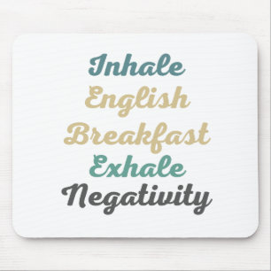Inhale English Breakfast Exhale Negatitivity Musmatta