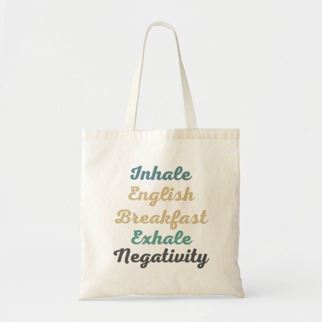 Inhale English Breakfast Exhale Negatitivity Tygkasse (Framsidan)