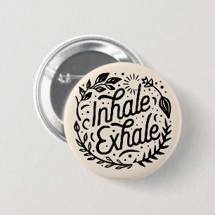Inhale exhale andas bara in knapp
