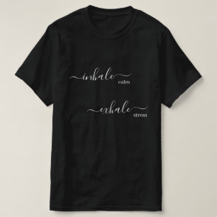 Inhale Exhale Breathing Zen Yoga Black and White T Shirt