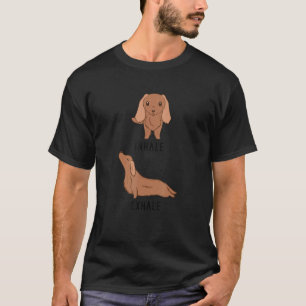 Inhale Exhale Dachshund Doxie Weenie Hund Yoga T Shirt
