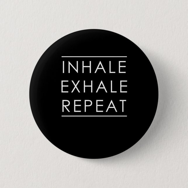 Inhale Exhale Repeat Yoga Meditate Meditation Gift Knapp (Framsida)