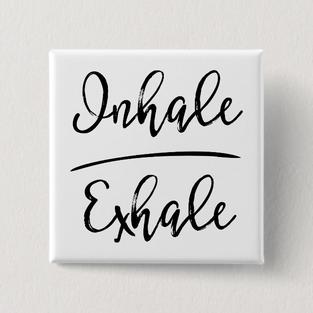 Inhale Exhale Typography Knapp (Framsida)