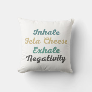 Inhale Feta Cheese Exhale Negativitativitet Dekora Kudde