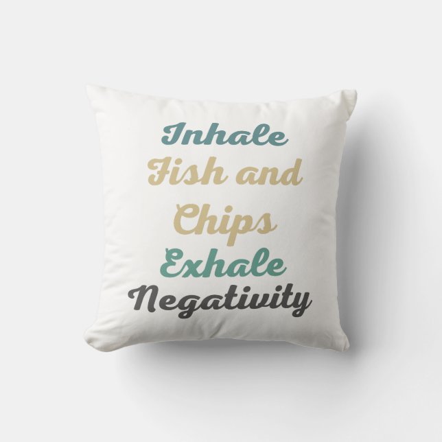 Inhale Fish and Chip Exhale Negtivity Pillows Kudde (Framsida)
