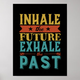 Inhale Future Exhale - inspiration Quote Inhale Ex Poster