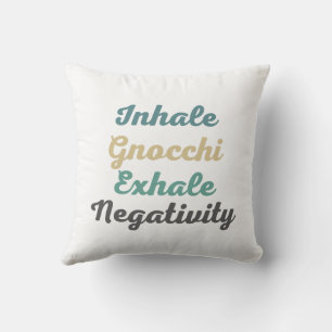 Inhale Gnocchi Exhale Negtivity Dekorativ kudde