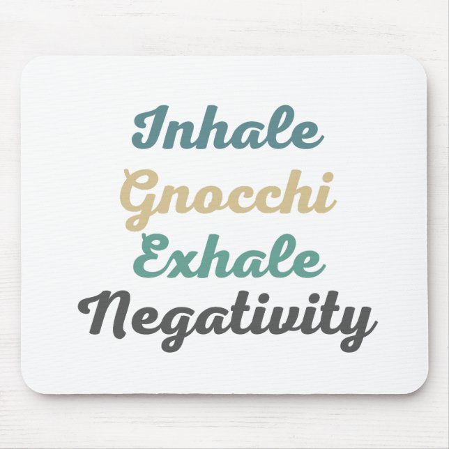 Inhale Gnocchi Exhale Negtivity Mouse Pad Musmatta (Framsidan)