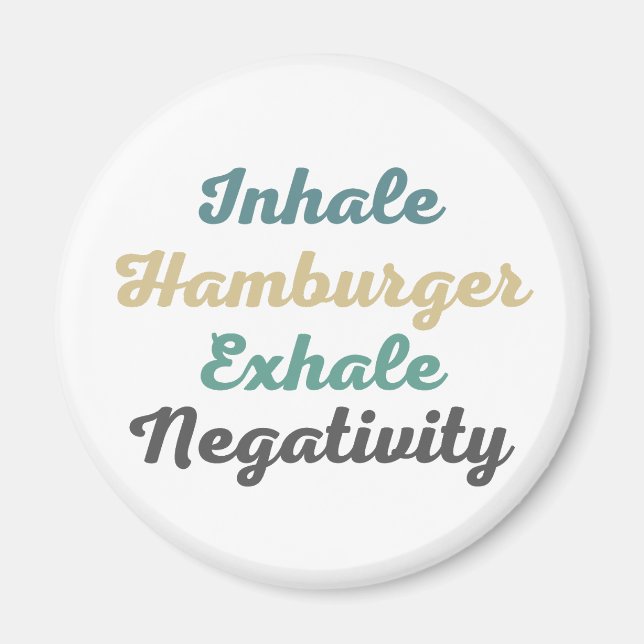 Inhale Hamburger Exhale Negtivity Magnets Magnet (Framsidan)