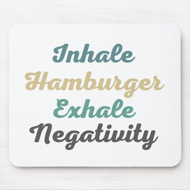 Inhale Hamburger Exhale Negtivity Mouse Pad Musmatta (Framsidan)