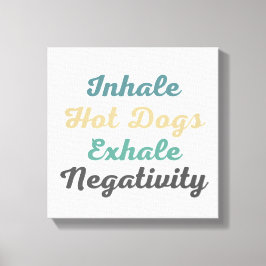 Inhale Hett Hundar Exhale Negtivity Canvas Art