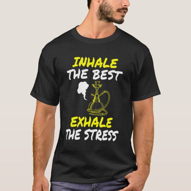 Inhale Hookah Stressar Release Shisha Smoking 1 T Shirt (Framsida)