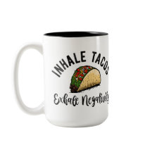 Inhale Tacos Exhale Negativitativitet