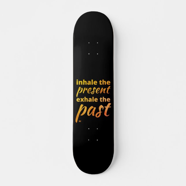 "INHALE THE PRESENT.." inspirationcitat. Mini Skateboard Bräda 18,5 Cm (Framsida)