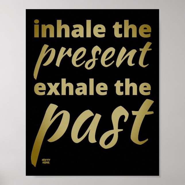 "INHALE THE PRESENT.." inspirationcitat. Poster (Framsidan)