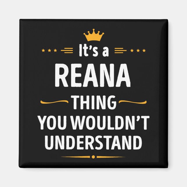 Inked Creation - Its A Reana Thing You Wouldn't Un Magnet (Framsidan)